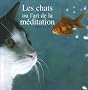 Les chats ou l'art de la m�ditation