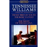 Three by Tennessee: Sweet Bird of Youth; The Rose Tattoo; The Night of the Iguana