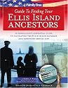 Family Tree Guide to Finding Your Ellis Island Ancestors: A Genealogist's Essential Guide to Navigating the Ellis Island Database and Passenger Arrival List