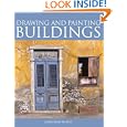 Drawing and Painting Buildings by  Jonathan Newey
