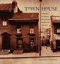 Town House: Architecture and Material Life in the Early American City, 1780-1830