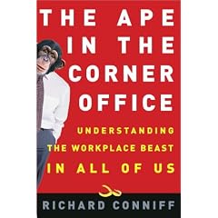 The Ape in the Corner Office: Understanding the Workplace Beast in All of Us
