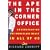 The Ape in the Corner Office: Understanding the Workplace Beast in All of Us