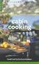 Cabin Cooking: Good Food for the Great Outdoors (Williams-Sonoma Outdoors)