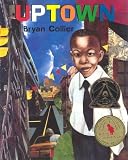 Uptown (Coretta Scott King Illustrator Award Winner)