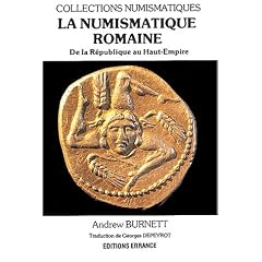 La numismatique romaine. De la R�publique au Haut-Empire