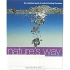 Nature's Way: The Complete Guide to Natural Healing Therapies by  Mark Evans