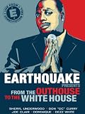 Earthquake Presents From the Outhouse to the White House