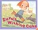 Zuzu's Wishing Cake