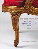 Princely treasures : European masterpieces 1600-1800, from the Victoria and Albert Museum