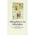Alltagsleben im Mittelalter (insel taschenbuch)