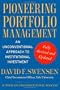 Pioneering Portfolio Management: An Unconventional Approach to Institutional Investment, Fully Revised and Updated
