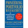 Pioneering Portfolio Management: An Unconventional Approach to Institutional Investment, Fully Revised and Updated