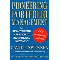 Pioneering Portfolio Management: An Unconventional Approach to Institutional Investment, Fully Revised and Updated