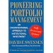 Pioneering Portfolio Management: An Unconventional Approach to Institutional Investment, Fully Revised and Updated