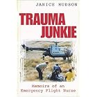 Click here to buy Trauma Junkie: Memoirs of an Emergency Flight Nurse by Janice Hudson.