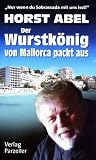 Der Wurstkönig von Mallorca packt aus: