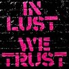 In Lust We Trust