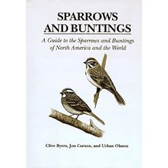 Sparrows and Buntings: A Guide to the Sparrows and Buntings of North America and the World