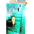 WE CAN BE BETTER THAN WE ARE by George B. Prude
