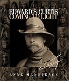 Edward S. Curtis: Coming to Light