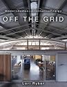 Off The Grid: Modern Homes + Alternative Energy