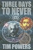 Three Days to Never: A Novel