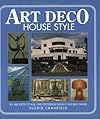 Art Deco House Style: An Architectural and Interior Design Source Book