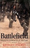 Battlefield: Decisive Conflicts in History