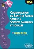 Communication en sant� et action sociale et sciences sanitaires et sociales : Terminale SMS, Bac 2004