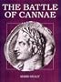 The Battle of Cannae: Hannibal's Greatest Victory (Trade Editions)