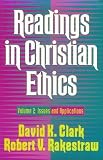Readings in Christian Ethics, vol. 2: Issues and Applications (Readings in Christian Ethics)