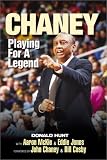 Chaney: Playing for a Legend