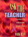 Ask the Teacher: A Practitioner`s Guide to Teaching and Learning in the Diverse Classroom
