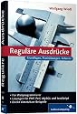 Reguläre Ausdrücke: Praxislösungen für PHP, Perl, MySQL und JavaScript
