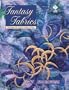 Fantasy Fabrics: Techniques for Layered Surface Design