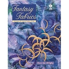 Fantasy Fabrics: Techniques for Layered Surface Design