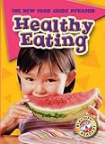Healthy Eating (Blastoff! Readers: New Food Guide Pyramid)