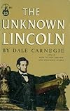 The Unknown Lincoln: Originally titled: Lincoln, the Unknown (Pocket book 891)