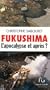Fukushima : L'apocalypse et apr�s ?