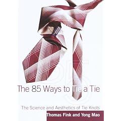 The 85 Ways to Tie a Tie: The Science and Aesthetics of Tie Knots