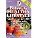 Bragg Healthy Lifestyle: Vital Living to 120!