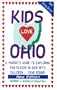 Kids Love Ohio: A Parent's Guide to Exploring Fun Places in Ohio With Children...Year Round!