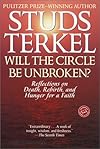 Will the Circle Be Unbroken?: Reflections on Death, Rebirth, and Hunger for a Faith (Ballantine Reader's Circle)