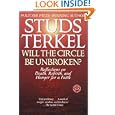 Will the Circle Be Unbroken?: Reflections on Death, Rebirth, and Hunger for a Faith (Ballantine Reader's Circle) by Studs Terkel