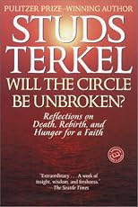 Will the Circle Be Unbroken?: Reflections on Death, Rebirth, and Hunger for a Faith (Ballantine Reader's Circle)