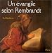Un Evangile selon Rembrandt
