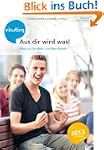 Aus dir wird was!: Alles zur Studien-...