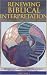 Renewing Biblical Interpretation (Scripture & Hermeneutics)