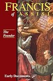 Francis of Assisi - The Founder: Early Documents, vol. 2 (Francis of Assisi: Early Documents)